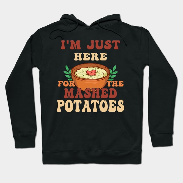 i'm just here for the mashed potatoes christmas Hoodie by Mitsue Kersting